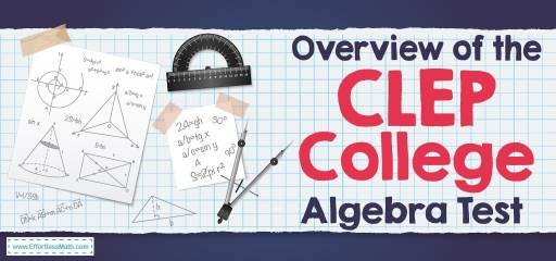 Overview of the CLEP College Algebra Test