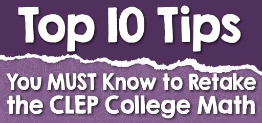 Top 10 Tips You MUST Know to Retake the CLEP College Math