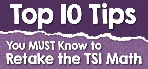 Top 10 Tips You MUST Know to Retake the TSI Math