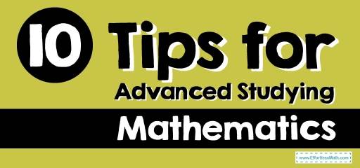 10 Tips for Advanced Studying Mathematics