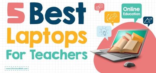 5 Best Laptops For Teachers