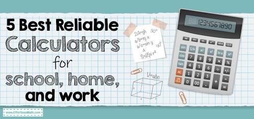 5 Best Reliable Calculators for School, Home, and Work