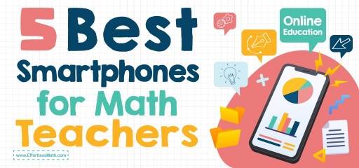5 Best Smartphones for Math Teachers