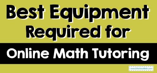 Best Equipment for Online Math Tutoring