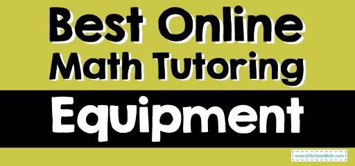 Best Online Math Tutoring Equipment