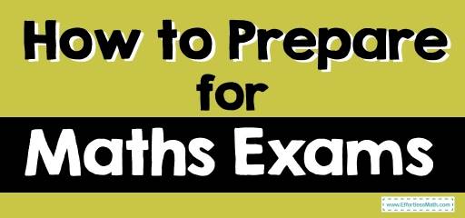 How to Prepare for Maths Exams?