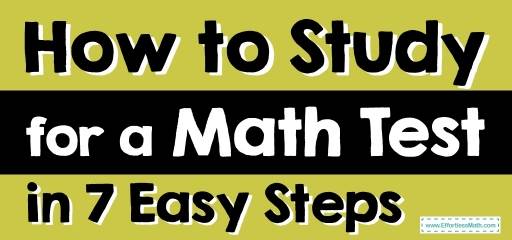 How to Study for a Math Test in 7 Easy Steps