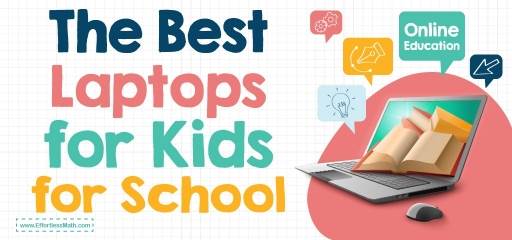 The Best Laptops for Kids for School