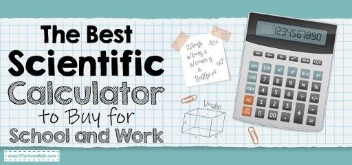 The Best Scientific Calculator to Buy for School and Work