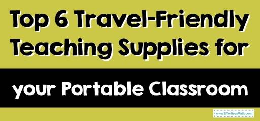 Top 6 Travel-Friendly Teaching Supplies for your Portable Classroom