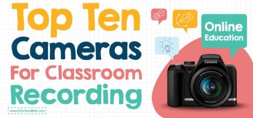 Top Ten Cameras for Classroom Recording