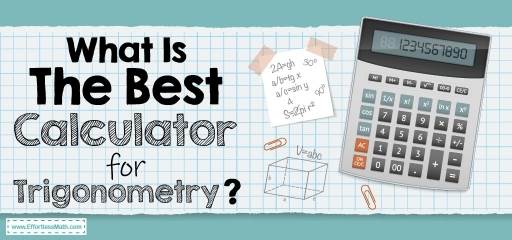 What Is The Best Calculator For Trigonometry?
