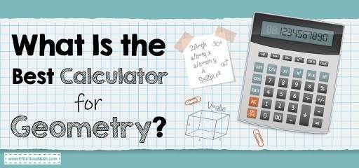 What Is the Best Calculator for Geometry?