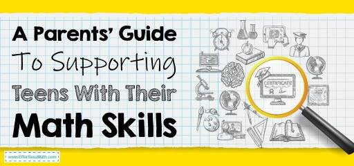 A Parents’ Guide To Supporting Teens With Their Math Skills