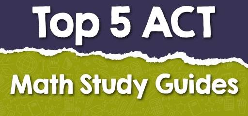 Top 5 ACT Math Study Guides
