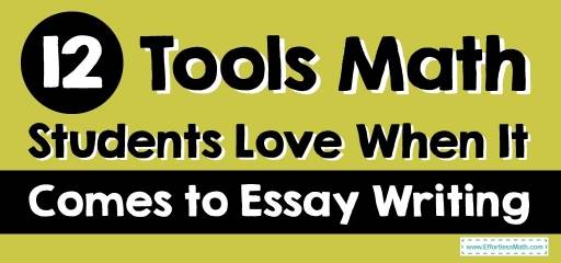 12 Tools Math Students Love When It Comes to Essay Writing