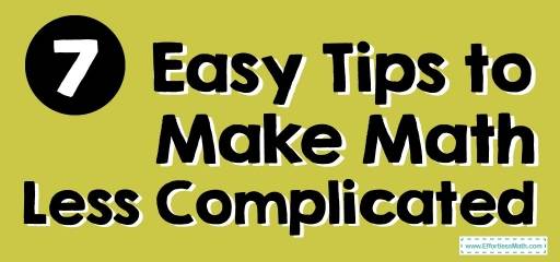 7 Easy Tips to Make Math Less Complicated