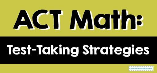 ACT Math: Test-Taking Strategies