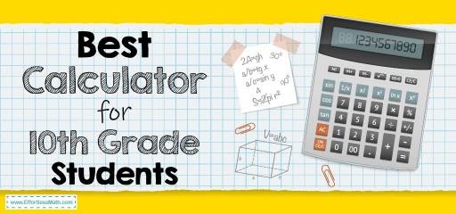 Best Calculators For 10th Grade Students