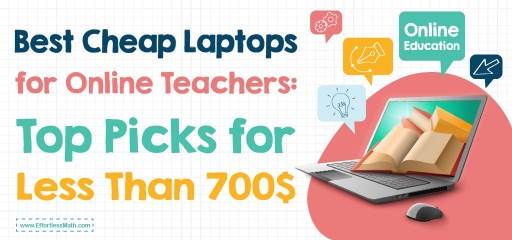 Best Cheap Laptops for Online Teachers: Top Picks