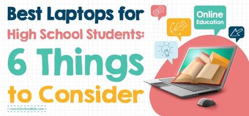 Best Laptops for High School Students: 6 Things to Consider