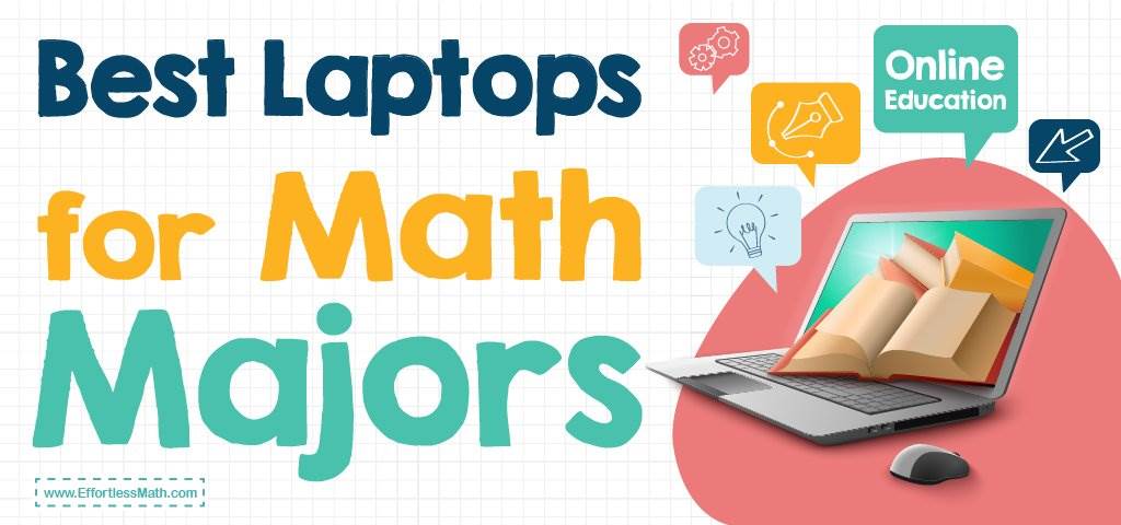 What Is The Best Laptop For Education Majors Best Laptops for Math Majors in 2024 - Effortless Math: We Help