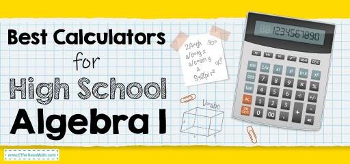 Best Calculators for High School Algebra I