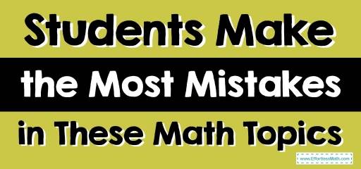 Students Make the Most Mistakes in These Math Topics