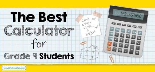 The Best Calculators for Grade 9 Students