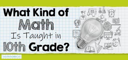 What Kind of Math Is Taught in 10th Grade?