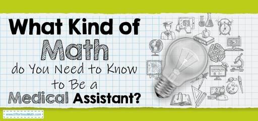 What Kind of Math do You Need to Be a Medical Assistant?