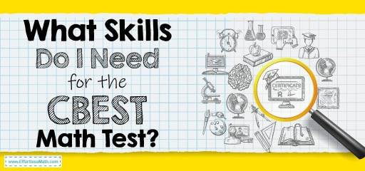 What Skills Do I Need for The CBEST Math Test?