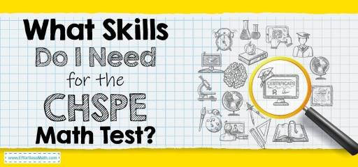 What Skills Do I Need for the CHSPE Math Test?