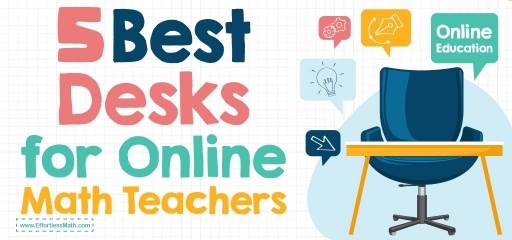 5 Best Desks for Online Math Teachers in 2024