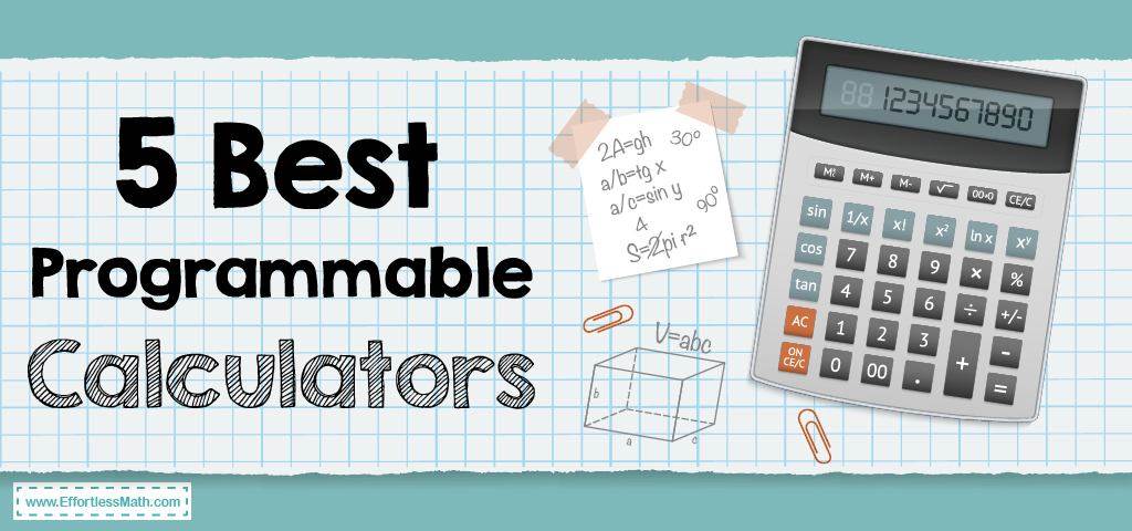 5 Best Programmable Calculators Effortless Math We Help