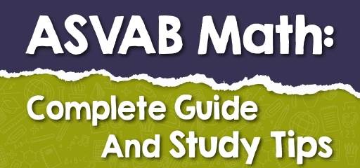 ASVAB Math: Complete Guide and Study Tips