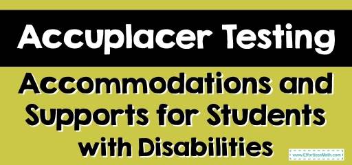 Accuplacer Testing Accommodations for Disabilities