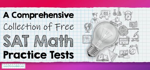 A Comprehensive Collection of FREE SAT Math Practice Tests