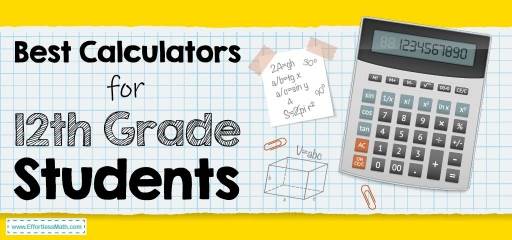 Best Calculators For 12th Grade Students