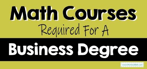 Math Courses Required For A Business Degree