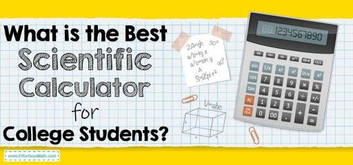 What is the Best Scientific Calculator for College Students?