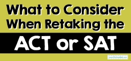 What to Consider When Retaking the ACT or SAT