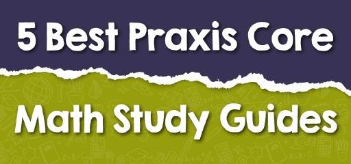 5 Best Praxis Core Math Study Guides