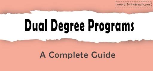 Dual Degree Programs: A Complete Guide