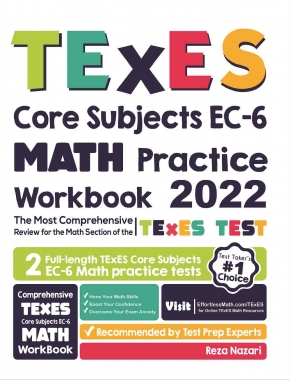 TExES Core Subjects EC-6 Math Practice Workbook: The Most Comprehensive Review for the Math Section of the TExES Core Subjects EC-6 Test