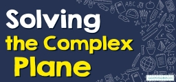 How to Solve the Complex Plane?