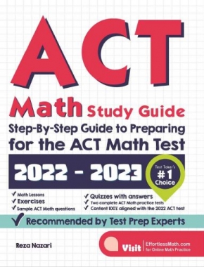 ACT Math Study Guide: Step-By-Step Guide to Preparing for the ACT Math Test