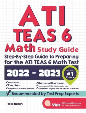 ATI TEAS 6 Math Study Guide: Step-By-Step Guide to Preparing for the ATI TEAS 6 Math Test
