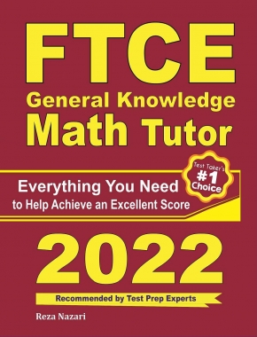 FTCE General Knowledge Math Tutor: Everything You Need to Help Achieve an Excellent Score