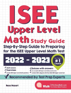 ISEE Upper Level Math Study Guide: Step-By-Step Guide to Preparing for the ISEE Upper Level Math Test